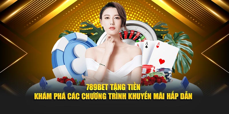 789BET tặng tiền thành viên mới lên đến 150%