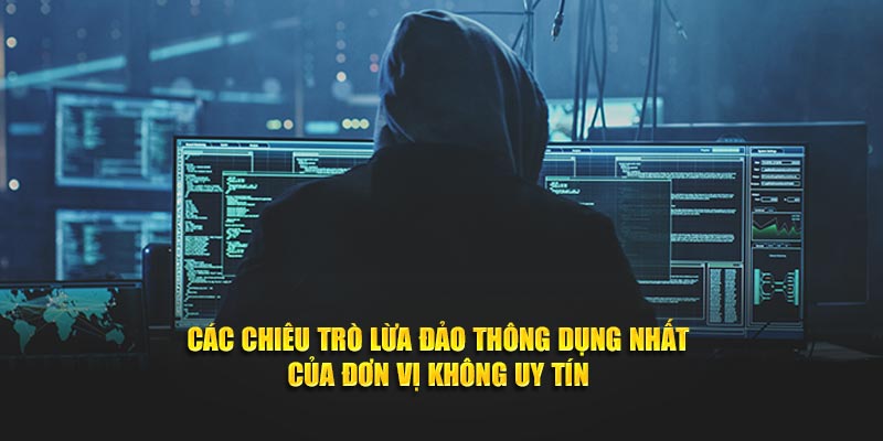 Các chiêu trò lừa đảo thông dụng nhất của đơn vị không uy tín