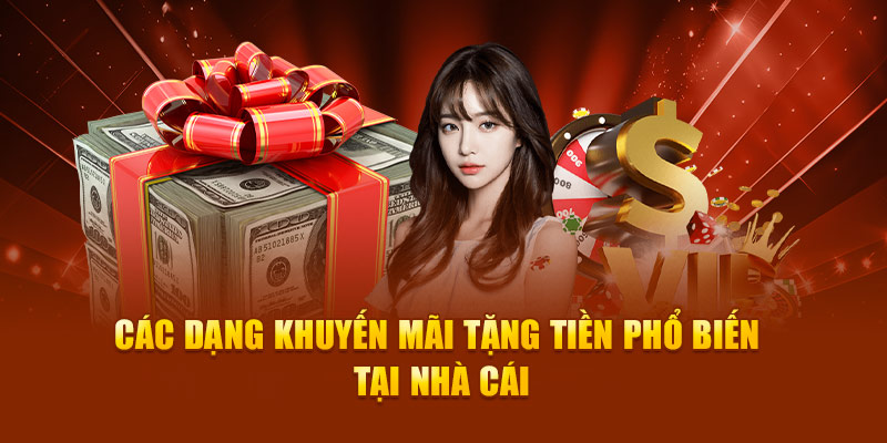 Các dạng khuyến mãi thưởng tiền phổ biến tại nhà cái