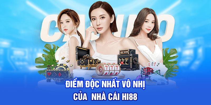 Điểm độc nhất vô nhị của  nhà cái Hi88