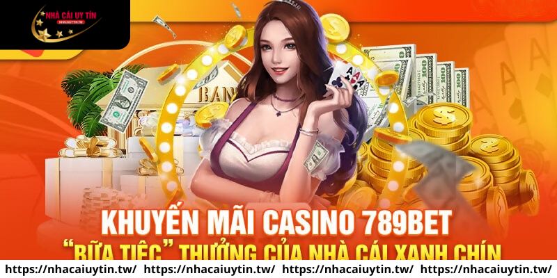 Tổng hợp cái 789BET khuyến mãi tại nhà cái uy tín