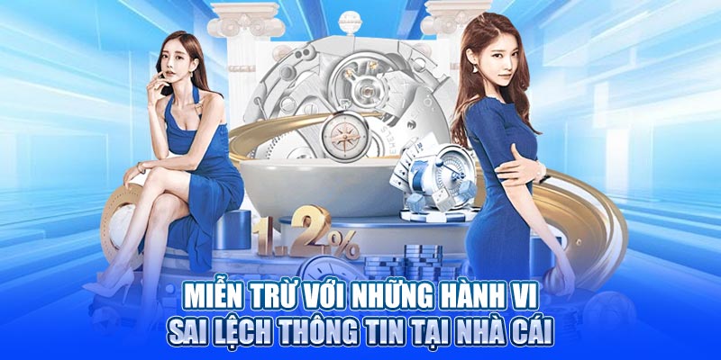Miễn trừ với những hành vi sai lệch thông tin tại nhà cái
