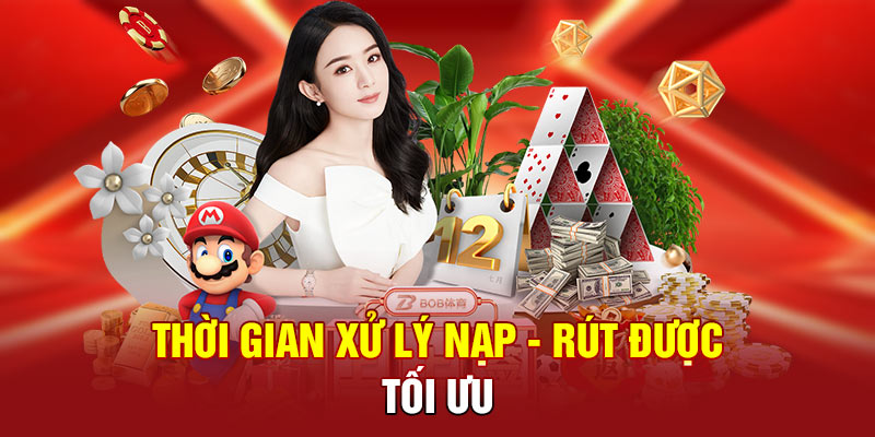 Thời gian xử lý giao dịch nạp - rút luôn được tối ưu